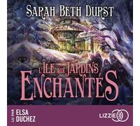 L'Île aux jardins enchantés - Sarah Beth Durst - Lizzie - Livre audio - Livre