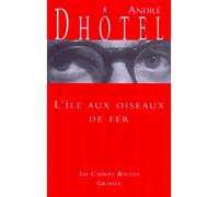 L'île aux oiseaux de fer (*) - André Dhôtel - Grasset - broché - Roman