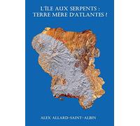 LÎLE AUX SERPENTS : TERRE MERE D'ATLANTES