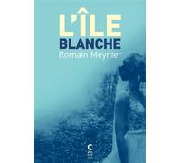 L'île blanche - Romain Meynier - Cambourakis - broché - Roman