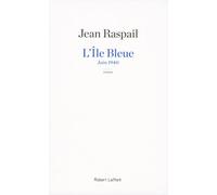 Jean Raspail – L'Île Bleue: Juin 1940 – Nouvelle édition – Broché