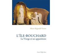 L'Île-Bouchard - La Vierge et ses apparitions - Marie-Réginald Vernet - Tequi - broché - Essai