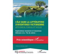 L'île dans la littérature d'aventures victorienne - Explorations insulaires et renouveau littéraire à la « Fin de siècle » - Julie Gay - L'harmattan - broché - Essai