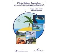 L'ile De Bird Aux Seychelles - Un Exemple De Développement Durable ?