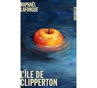 L'île de Clipperton Raphaël Laforgue (Auteur)