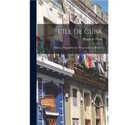 LIle de Cuba SantiagoPuertoPrincipeMatanzas et la Havane - Hippolyte Piron - Creative Media Partners LLC - Livre en Anglais Hippolyte PironHippolyte Piron (Auteur)