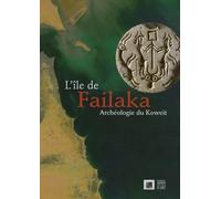 L'île de Failaka: Archéologie du Koweït