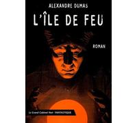L'Île de feu, suivi de "Un bal masqué" et "Invraisemblance"