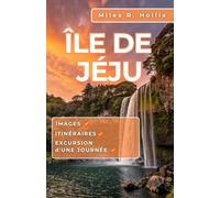 l'île de Jeju Guide de voyage 2025-2026: Explorez les merveilles naturelles, la culture locale et les plages époustouflantes de la plus grande île de Corée du Sud
