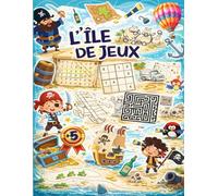 L'ile de Jeux: Mon grand livre de jeux pour enfant dès 5 ans: Mots mêlés, Trouve les différences, Dessins point par point, Sudoku, Jeux de labyrinthe...
