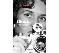 L'île de la Française - Metin Arditi - Grasset - broché - Roman