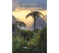 L'île de la grande solitude - Isabelle Briand - 5 Sens Editions - broché - Roman