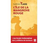L'île de la mangrove rouge Sarah Lark (Auteur)