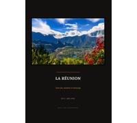 L'île de La Réunion: Entre feu, mémoire et métissage