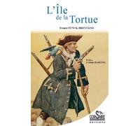 L'île de la Tortue - Frantz Funck-Brentano - Corsaire Eds - broché - Récit