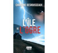 L'île de l'ogre - Christine Desrousseaux - Avallon - broché - Roman