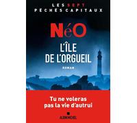 Néo – L'île de l'orgueil – Les sept péchés capitaux : l'orgueil – Roman – Broché