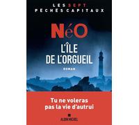 L'Ile de l'orgueil Les sept péchés capitaux : l'orgueil - Néo - Albin Michel - ebook (ePub) - Roman