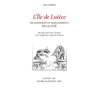 L'ile de lutece Enlaidissements et embellissements de la Cité - Albert Robida - Plumes Et Crayons - broché - Beau livre
