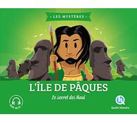 L'île de Pâques: Le secret des Moaï