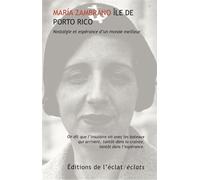 L'île de Porto Rico - Nostalgie et espérance d’un monde meil - Maria Zambrano - Eclat Eds De L' - Poche - Essai