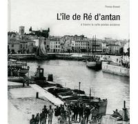 L'ile de Ré d'antan: L'ILE DE RE D'ANTAN