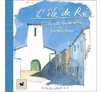 L'île de Ré - l'île de lumière - Jean-Marie Drouet - Equinoxe - relié - Beau livre