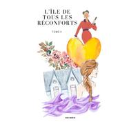 L'île de tous les réconforts, Tome II