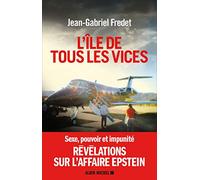 L'île de tous les vices: Sexe, pouvoir et impunité, révélations sur l'affaire Epstein
