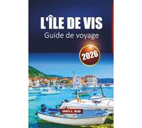 L'île De Vis Guide De Voyage 2026: Découvrez les principales attractions, les plages, la cuisine locale, l'histoire, les circuits d'aventure et les conseils en ferry sur la côte dalmate de la Croatie