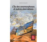 Martine Constantin – L'île des anamorphoses et autres aberrations – Nouvelles – Broché