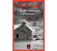 L'Ile des chasseurs d'oiseaux Peter May (Auteur), Jean-René Dastugue (Traduction)