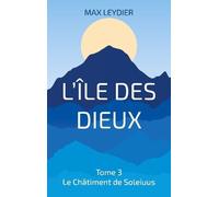 L'île Des Dieux Tome 3 - Le Châtiment De Soleiuus