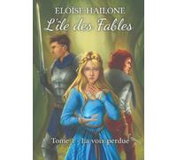 L'île des Fables - Tome 1, La voix perdue: Fantasy et contes réunis dans un roman exaltant !