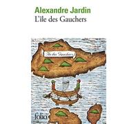 L'Île des Gauchers - Alexandre Jardin - Gallimard - Poche - Roman