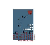 L'Île des larmes - Laurence Hubert Souillot - La Grange Bateliere - broché - Roman