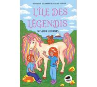 L'île Des Légendis - Mission Licornes