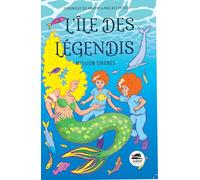 L'Île des Légendis - Mission Sirènes: Illustré