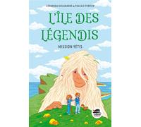 L'île des Légendis - Mission Yétis - Véronique Delamarre - Oskar - broché - Roman cadet