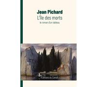 L'Île des morts Le roman d'un tableau - Jean Pichard - Canoe Editions Du - broché - Essai