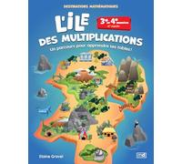 L'ile des multiplications 3e et 4e années: Destinations mathématiques