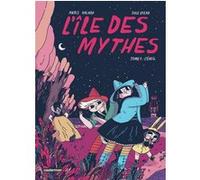 Sole Otero et Anaïs Halard – L'Île des mythes : L'Éveil – Tome 1 – Casterman – Cartonné