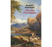 L'île des perroquets - Robert Margerit - Libretto - broché - Roman