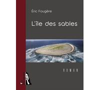 L'île des sables - Eric Fougère - L'ire Des Marges - broché - Roman