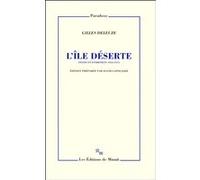 L'île déserte et autres textes Gilles Deleuze (Auteur), David Lapoujade (Edité par)