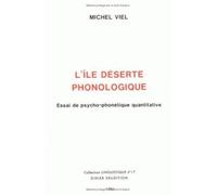 L'Île déserte phonologique Essai de psycho-phonétique quantitative - Michel Viel - Didier-Erudition - broché - Essai