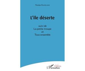 L'île Déserte - Suivi De La Petite Troupe Et Tous Ensemble