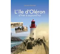 L'île d'Oléron, d'hier à aujourd'hui…