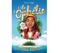 L'île D'ophélie - Tome 1 - La Magie D'ophélie