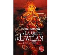 L'Île du destin (La Quête d'Ewilan, Tome 3) - Pierre Bottero - Lgf - Poche - Roman